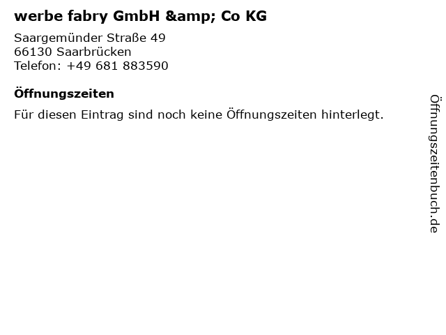werbe fabry GmbH & Co KG in Saarbrücken: Adresse und Öffnungszeiten