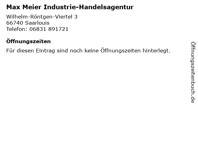 Max Meier Industrie-Handelsagentur in Saarlouis: Adresse und Öffnungszeiten
