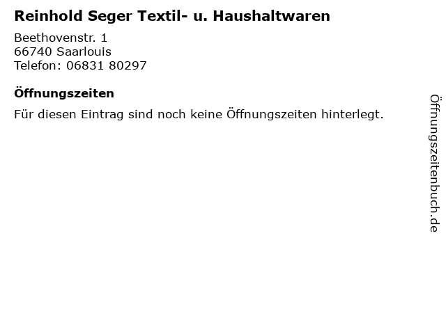 Reinhold Seger Textil- u. Haushaltwaren in Saarlouis: Adresse und Öffnungszeiten