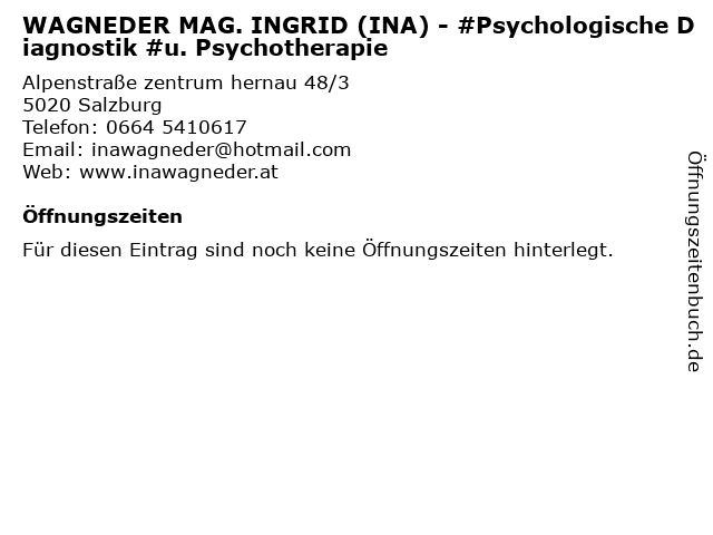 WAGNEDER MAG. INGRID (INA) - #Psychologische Diagnostik #u. Psychotherapie in Salzburg: Adresse und Öffnungszeiten