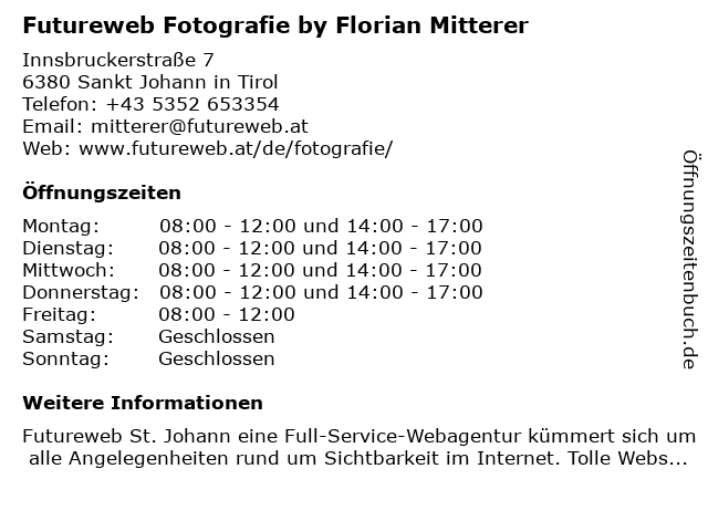 Futureweb Fotografie by Florian Mitterer in Sankt Johann in Tirol: Adresse und Öffnungszeiten