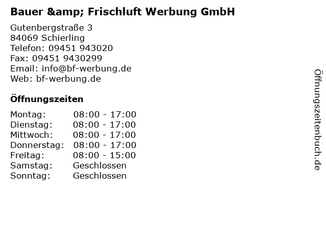 Bauer & Frischluft Werbung GmbH in Schierling: Adresse und Öffnungszeiten