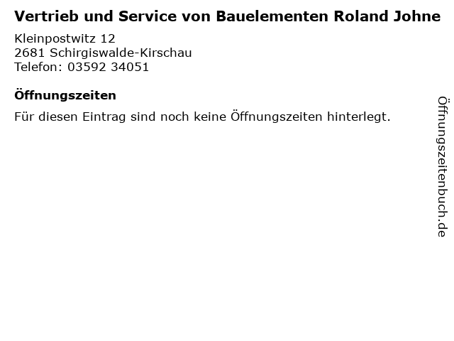 Vertrieb und Service von Bauelementen Roland Johne in Schirgiswalde-Kirschau: Adresse und Öffnungszeiten