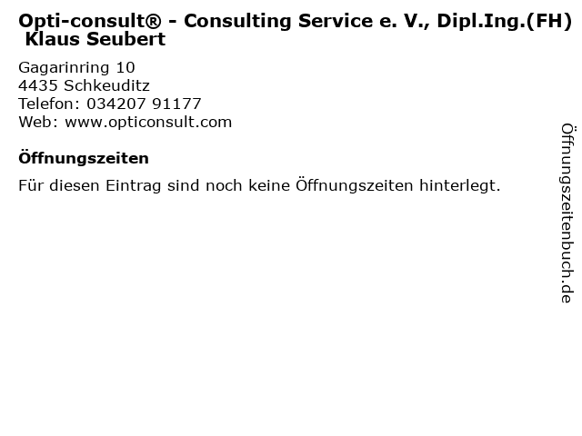Opti-consult® - Consulting Service e. V., Dipl.Ing.(FH) Klaus Seubert in Schkeuditz: Adresse und Öffnungszeiten