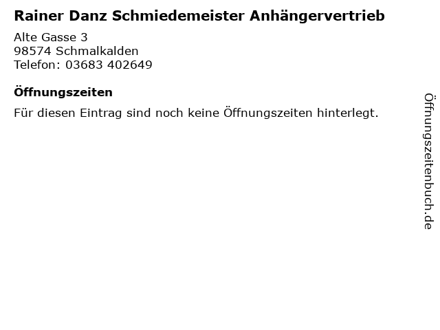 Rainer Danz Schmiedemeister Anhängervertrieb in Schmalkalden: Adresse und Öffnungszeiten