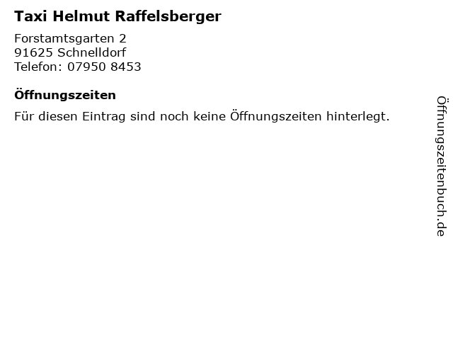 Taxi Helmut Raffelsberger in Schnelldorf: Adresse und Öffnungszeiten