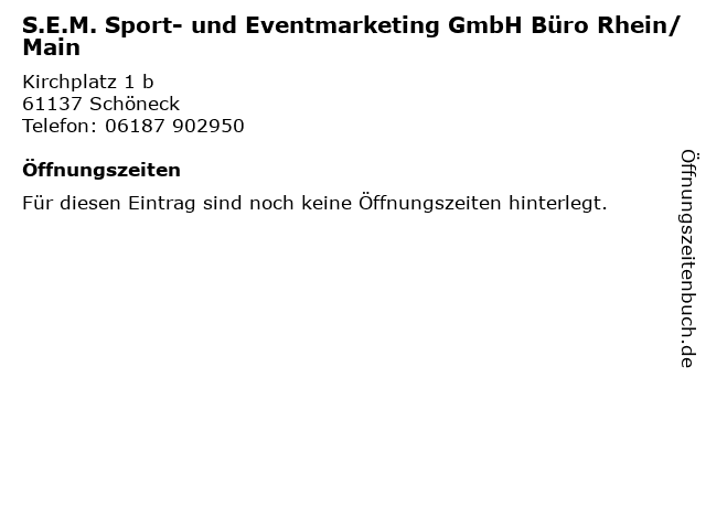 S.E.M. Sport- und Eventmarketing GmbH Büro Rhein/Main in Schöneck: Adresse und Öffnungszeiten