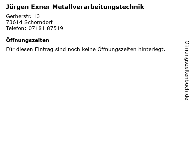 Jürgen Exner Metallverarbeitungstechnik in Schorndorf: Adresse und Öffnungszeiten