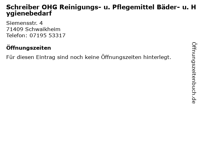 Schreiber OHG Reinigungs- u. Pflegemittel Bäder- u. Hygienebedarf in Schwaikheim: Adresse und Öffnungszeiten
