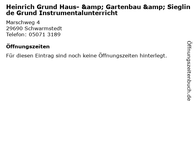 Heinrich Grund Haus- & Gartenbau & Sieglinde Grund Instrumentalunterricht in Schwarmstedt: Adresse und Öffnungszeiten