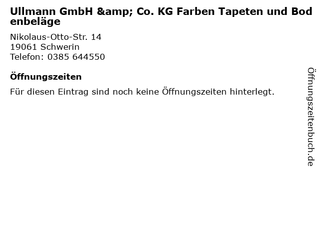 Ullmann GmbH & Co. KG Farben Tapeten und Bodenbeläge in Schwerin: Adresse und Öffnungszeiten