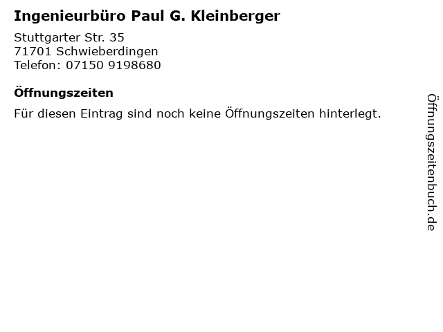 Ingenieurbüro Paul G. Kleinberger in Schwieberdingen: Adresse und Öffnungszeiten