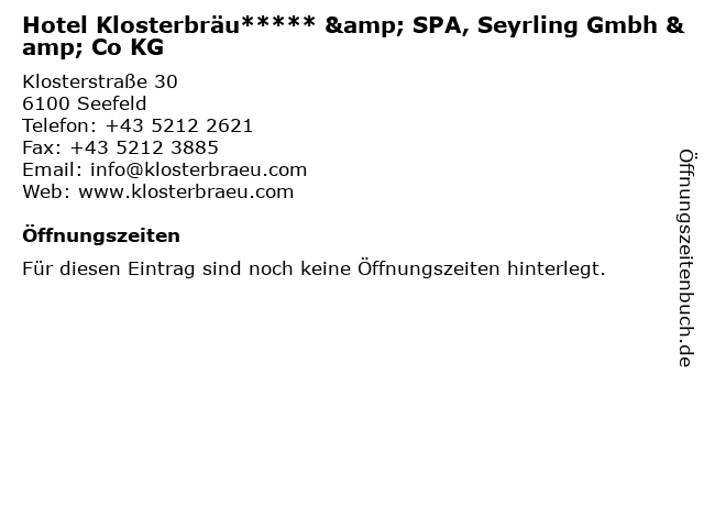 Hotel Klosterbräu***** & SPA, Seyrling Gmbh & Co KG in Seefeld: Adresse und Öffnungszeiten