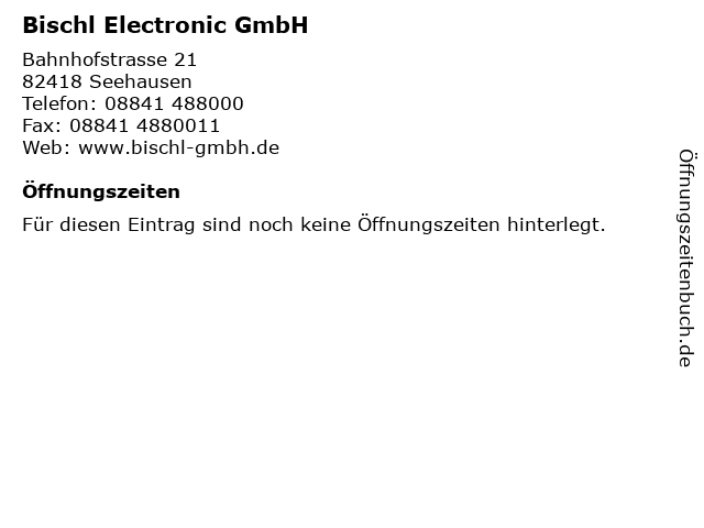 Bischl Electronic GmbH in Seehausen: Adresse und Öffnungszeiten