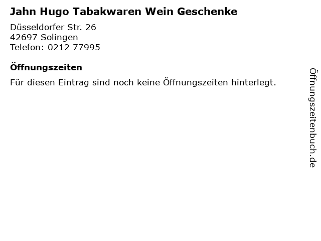 Jahn Hugo Tabakwaren Wein Geschenke in Solingen: Adresse und Öffnungszeiten