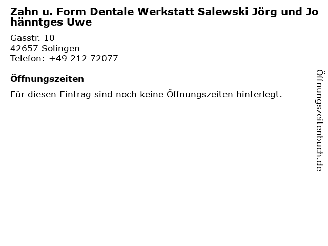 Zahn u. Form Dentale Werkstatt Salewski Jörg und Johänntges Uwe in Solingen: Adresse und Öffnungszeiten