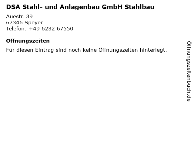 DSA Stahl- und Anlagenbau GmbH Stahlbau in Speyer: Adresse und Öffnungszeiten