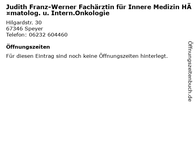 Judith Franz-Werner Fachärztin für Innere Medizin Hämatolog. u. Intern.Onkologie in Speyer: Adresse und Öffnungszeiten