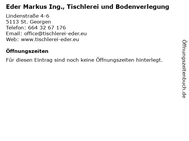 Eder Markus Ing., Tischlerei und Bodenverlegung in St. Georgen: Adresse und Öffnungszeiten