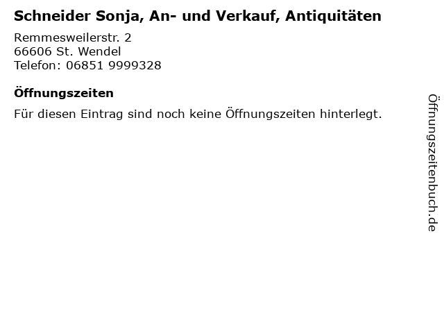 Schneider Sonja, An- und Verkauf, Antiquitäten in St. Wendel: Adresse und Öffnungszeiten