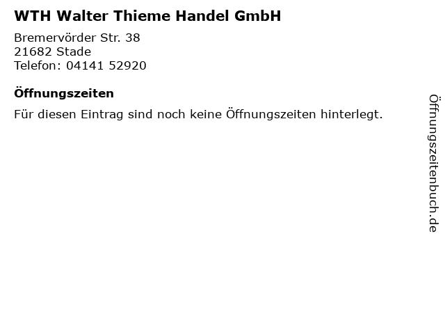 WTH Walter Thieme Handel GmbH in Stade: Adresse und Öffnungszeiten