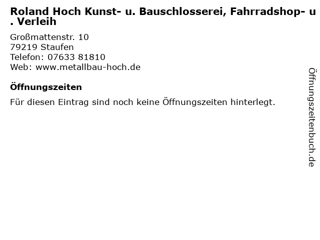 Roland Hoch Kunst- u. Bauschlosserei, Fahrradshop- u. Verleih in Staufen: Adresse und Öffnungszeiten