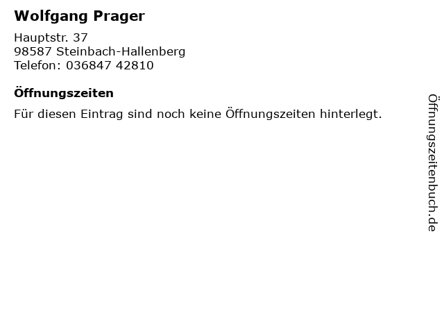 Wolfgang Prager in Steinbach-Hallenberg: Adresse und Öffnungszeiten