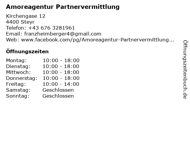 FFNUNGSZEITEN von Amoreagentur Partnervermittlung in Steyr ffnungszeiten heute Kontakt - die Partnervermittlung (Entfernung: 29,92 km) Amoreagentur Partnervermittlung in Steyr - ffnungszeitenBuch