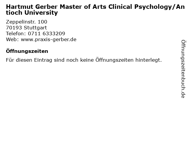 Hartmut Gerber Master of Arts Clinical Psychology/Antioch University in Stuttgart: Adresse und Öffnungszeiten