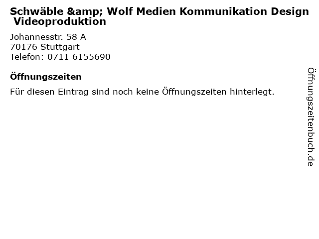 Schwäble & Wolf Medien Kommunikation Design Videoproduktion in Stuttgart: Adresse und Öffnungszeiten