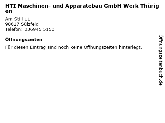 HTI Maschinen- und Apparatebau GmbH Werk Thürigen in Sülzfeld: Adresse und Öffnungszeiten