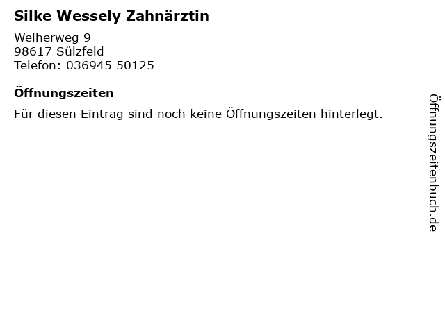 Silke Wessely Zahnärztin in Sülzfeld: Adresse und Öffnungszeiten