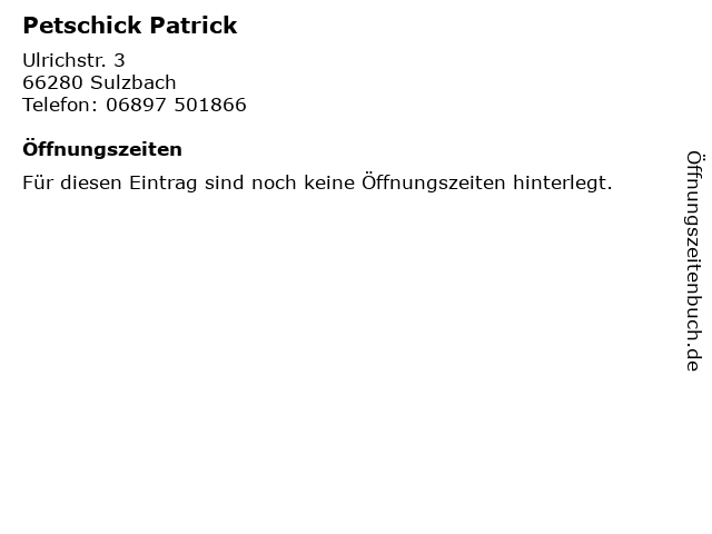 Petschick Patrick in Sulzbach: Adresse und Öffnungszeiten
