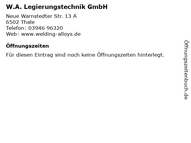 W.A. Legierungstechnik GmbH in Thale: Adresse und Öffnungszeiten