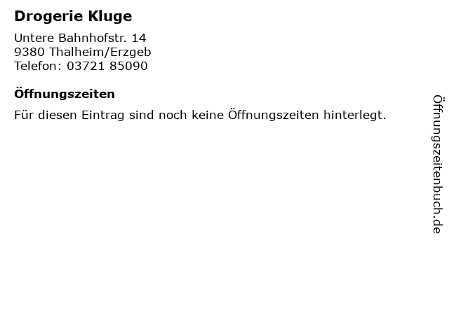 Drogerie Kluge in Thalheim/Erzgeb: Adresse und Öffnungszeiten