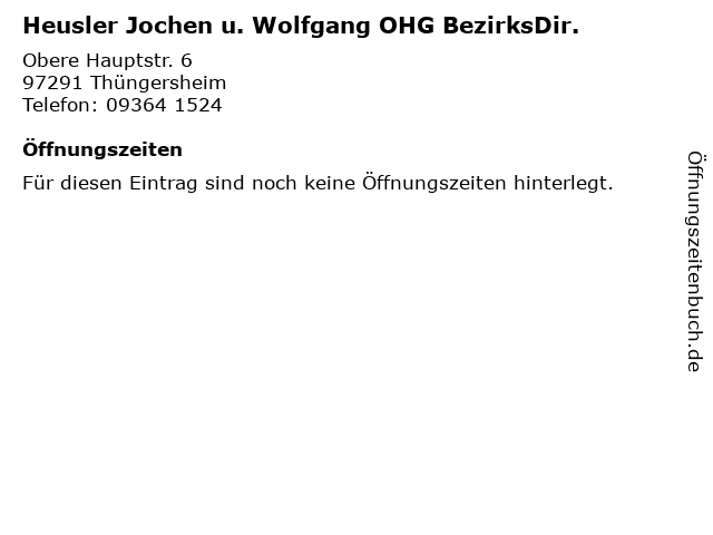Heusler Jochen u. Wolfgang OHG BezirksDir. in Thüngersheim: Adresse und Öffnungszeiten