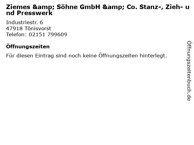 Ziemes & Söhne GmbH & Co. Stanz-, Zieh- und Presswerk in Tönisvorst: Adresse und Öffnungszeiten