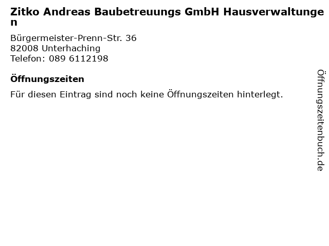 Zitko Andreas Baubetreuungs GmbH Hausverwaltungen in Unterhaching: Adresse und Öffnungszeiten