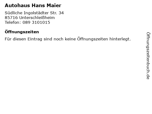 Autohaus Hans Maier in Unterschleißheim: Adresse und Öffnungszeiten