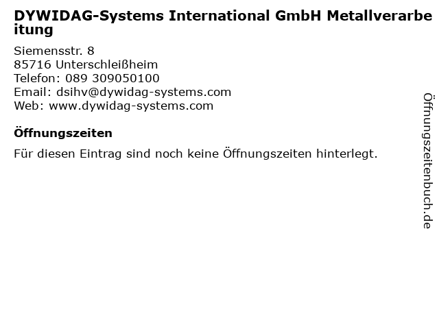 DYWIDAG-Systems International GmbH Metallverarbeitung in Unterschleißheim: Adresse und Öffnungszeiten