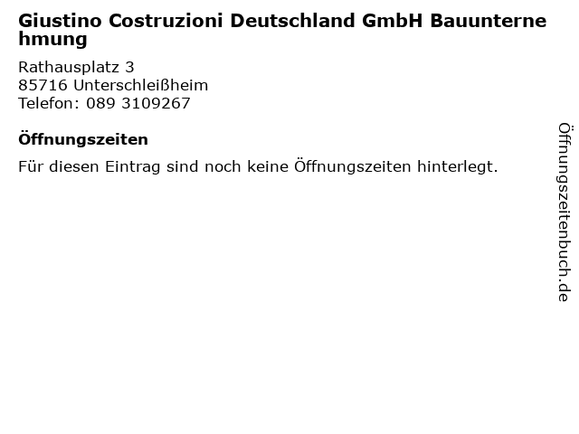 Giustino Costruzioni Deutschland GmbH Bauunternehmung in Unterschleißheim: Adresse und Öffnungszeiten
