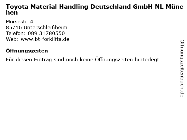 Toyota Material Handling Deutschland GmbH NL München in Unterschleißheim: Adresse und Öffnungszeiten