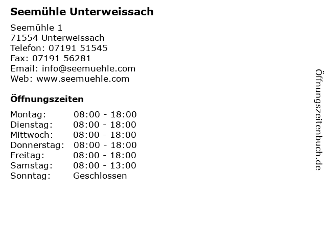 Seemühle Unterweissach in Unterweissach: Adresse und Öffnungszeiten