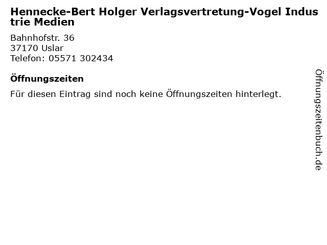 Hennecke-Bert Holger Verlagsvertretung-Vogel Industrie Medien in Uslar: Adresse und Öffnungszeiten