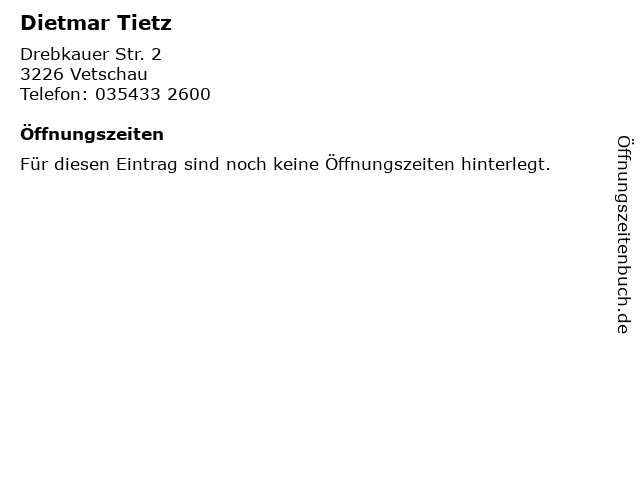 Dietmar Tietz in Vetschau: Adresse und Öffnungszeiten