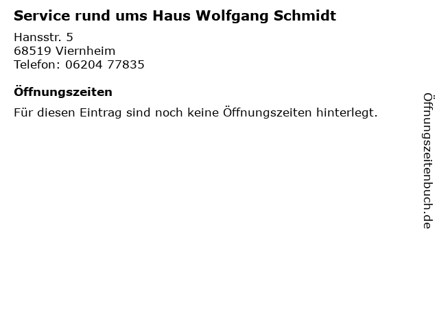 Service rund ums Haus Wolfgang Schmidt in Viernheim: Adresse und Öffnungszeiten