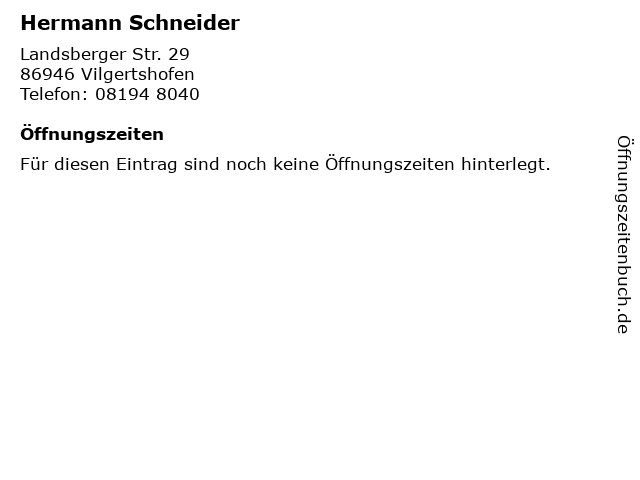 Hermann Schneider in Vilgertshofen: Adresse und Öffnungszeiten