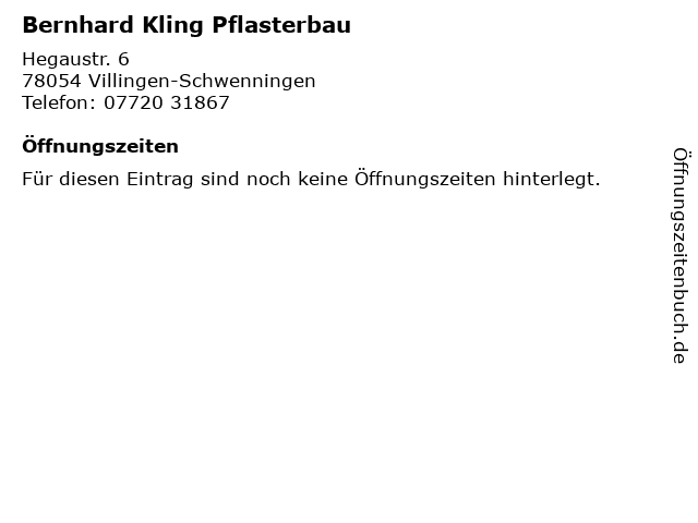 Bernhard Kling Pflasterbau in Villingen-Schwenningen: Adresse und Öffnungszeiten