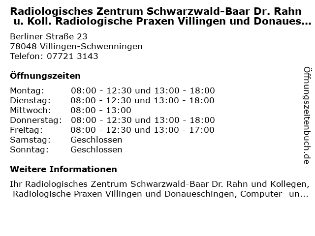 Radiologisches Zentrum Schwarzwald-Baar Dr. Rahn u. Koll. Radiologische Praxen Villingen und Donaueschingen in Villingen-Schwenningen: Adresse und Öffnungszeiten