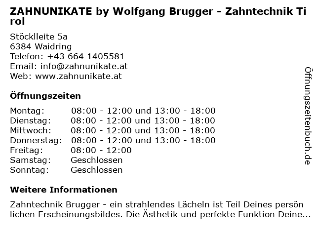 ZAHNUNIKATE by Wolfgang Brugger - Zahntechnik Tirol in Waidring: Adresse und Öffnungszeiten